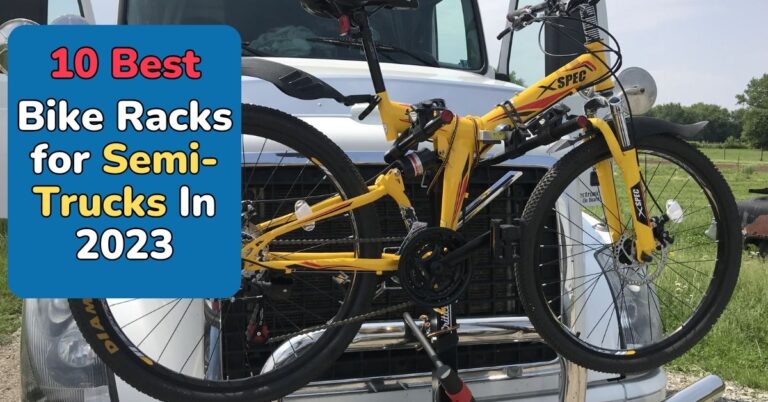 10 Best Bike Racks for Semi-Trucks In 2023