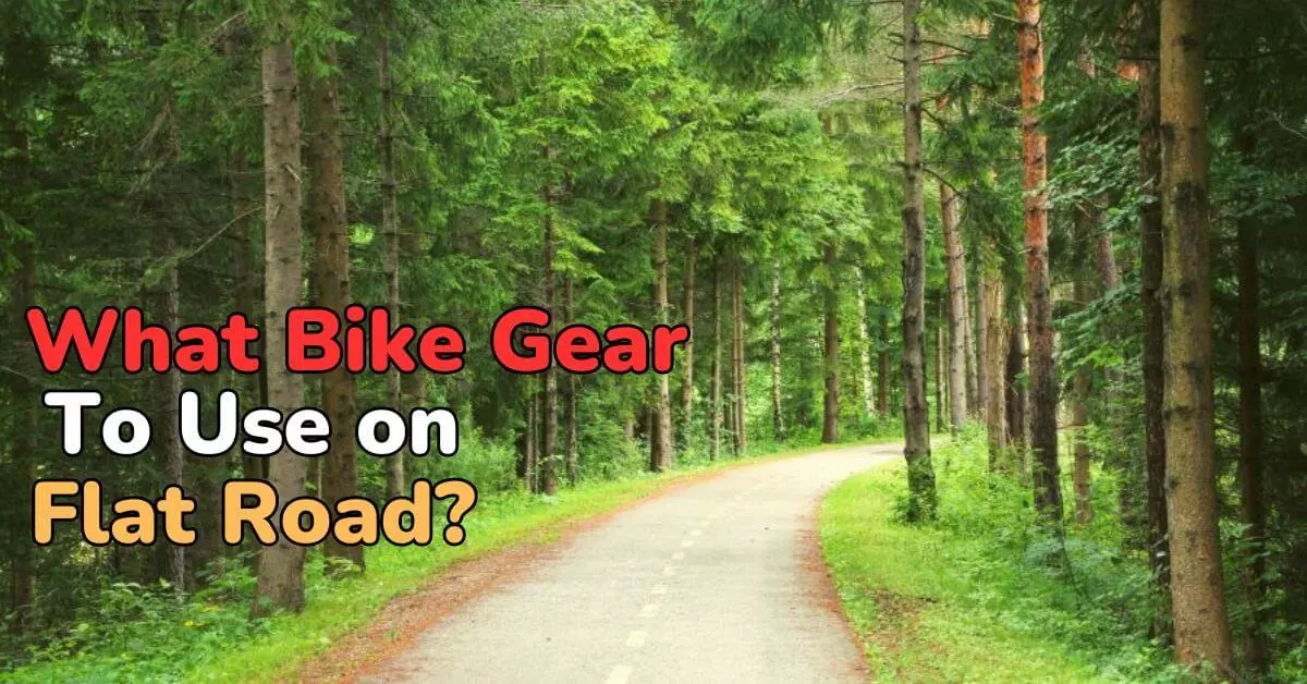 What Bike Gear to Use on Flat Road A Comprehensive Guide