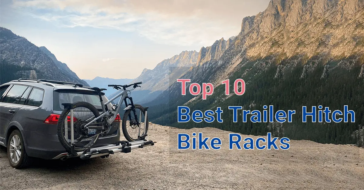 Top 10 Best Trailer Hitch Bike Racks